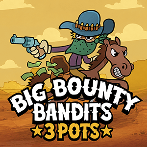 Big Bounty Bandits: 3 Pots