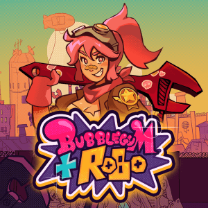 Bubblegum and Robo